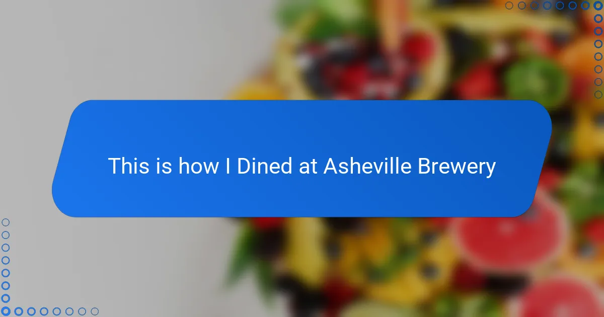 This is how I Dined at Asheville Brewery